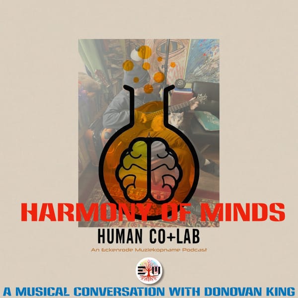 Human Co-Lab Podcast Episode: "Harmony of Minds: A Musical Conversation with Donovan King"
